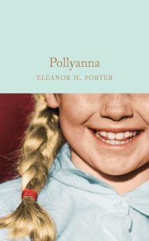 Pollyanna - Eleanor H. Porter - 9781509852246 - Collector's Library - Онлайн книжарница Ciela | ciela.com