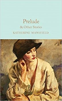 Prelude & Other Stories - Katherine Mansfield - 9781529045604 - Онлайн книжарница Ciela | ciela.com