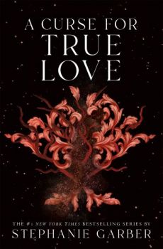 A Curse For True Love - Stephanie Garber - 9781529399295 - Flatiron Books - Онлайн книжарница Ciela | ciela.com