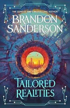 Tailored Realities - Gollancz - Brandon Sanderson - 9781399633239 - Онлайн книжарница Ciela | ciela.com