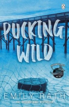 Pucking Wild - Emily Rath - Penguin - 9781405963428 - Онлайн книжарница Ciela | ciela.com
