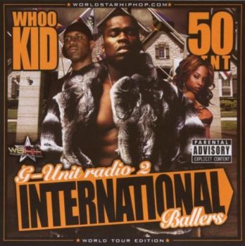 Whoo Kid, 50 Cent - G-Unit Radio Part 2 International Ballers - CD