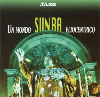 Sun Ra ‎- Un Mondo Eliocentrico - LRS CD 003