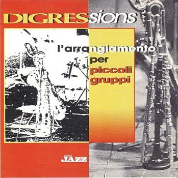 Digressions - L' Arrangiamento Per Piccoli Gruppi - MJCD 1136