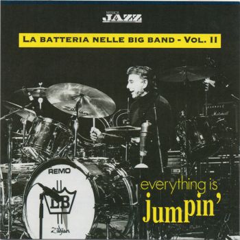 Everything Is Jumpin' - La Batteria Nelle Big Band - Vol. II - MJCD 1139