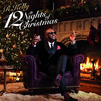R.KELLY - 12 NIGHTS OF CHRISTMAS