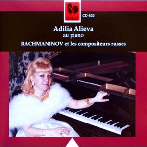RACHMANINOV - ET LES COMPOSITEURS RUSSES ADILIA ALIEVA