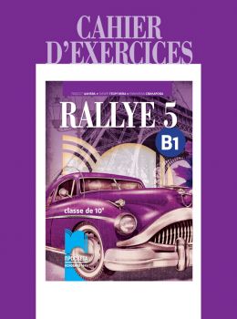 Rallye 5 (B1). Тетрадка по френски език за 10. клас - ciela.com