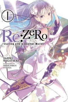 Re:ZERO -Starting Life in Another World-, Vol. 1 (Light Novel) - Tappei Nagatsuki - Yen On - 9780316315302 - Онлайн книжарница Ciela | ciela.com