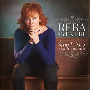 REBA MCENTIRE SING IT NOW - SONGS OF FAITH AND HOPE 2CD