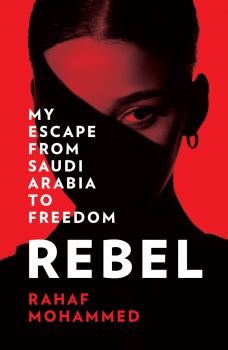 Rebel - My Escape from Saudi Arabia to Freedom - Rahaf Mohammed - 9780008412708 - Harper Collins - Онлайн книжарница Ciela | ciela.com