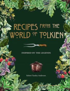 Recipes from the World of Tolkien - Robert Tuesley Anderson - Octopus - 9780753734155 - Онлайн книжарница Ciela | Ciela.com