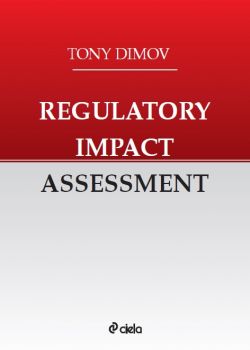 Regulatory Impact Assessment - Tony Dimov - Ciela - 9789542836018 - Онлайн книжарница Ciela | Ciela.com