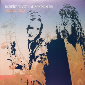 Robert Plant - Alison Krauss - Raise The Roof - 2 LP - 2 плочи