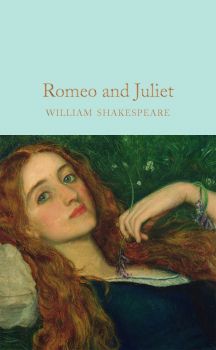 Romeo and Juliet - William Shakespeare - 9781909621855 - Macmillan - Онлайн книжарница Ciela | ciela.com