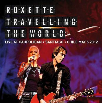 ROXETTE - LIVE TRAVELLING WORLD (DVD+CD) 