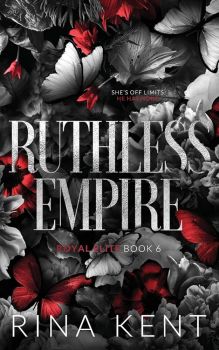 Ruthless Empire - Royal Elite Series - Special Edition - Рина Кент - 9781685450595 - Онлайн книжарница Ciela | ciela.com