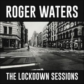Roger Waters - The Lockdown Sessions - CD - 196587888916 - Онлайн книжарница Ciela | ciela.com