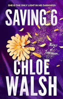 Saving 6 - Chloe Walsh - Little Brown - 9780349439280 - Онлайн книжарница Ciela | ciela.com