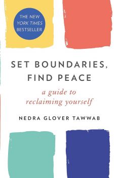 Set Boundaries, Find Peace - A Guide to Reclaiming Yourself - Nedra Glover Tawwab - 9781509830114 - Piatkus - Онлайн книжарница Ciela | ciela.com