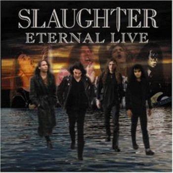 SLAUGHTER - ETERNAL LIVE  CD