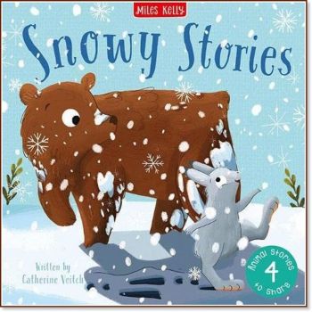 Snowy Stories - 9781789892444 - Miles Kelly Publishing - Онлайн книжарница Ciela | ciela.com