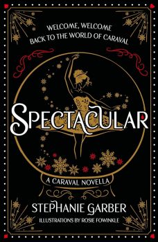 Spectacular - Caraval Series - Stephanie Garber - 9781399721523 - Онлайн книжарница Ciela | ciela.com