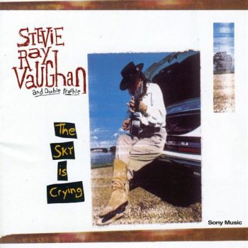 STEVIE RAY VAUGHAN AND DOUBLE TROUBLE - THE SKYIS CRYING