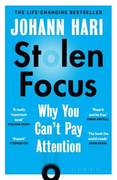 Stolen Focus - Johann Hari - 9781526620217 - Bloomsbury Publishing - Онлайн книжарница Ciela | ciela.com