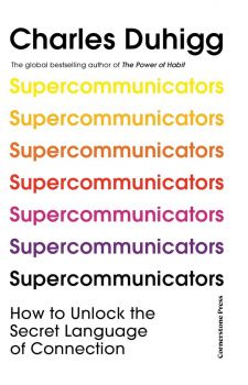 Supercommunicators - How to Unlock the Secret Language of Connection