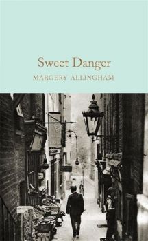 Sweet Danger - Margery Allingham - 9781509826797 - Онлайн книжарница Ciela | ciela.com