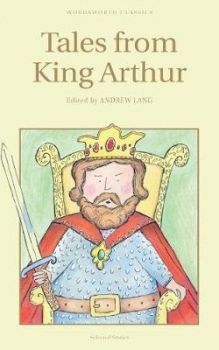 Tales from King Arthur - 9781853261152 - Andrew Lang - Онлайн книжарница Ciela | ciela.com