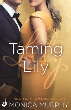 Taming Lily - The Fowler Sisters - Monica Murphy - 9781472227454 - Headline - Онлайн книжарница Ciela | ciela.com