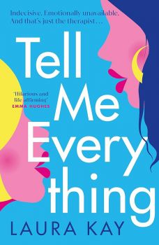 Tell Me Everything - Laura Kay - 9781529409871 - Онлайн книжарница Ciela | ciela.com