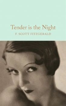 Tender is the Night - F. Scott Fitzgerald - 9781509826377 - Онлайн книжарница Ciela | ciela.com