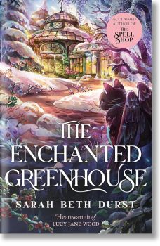 The Enchanted Greenhouse - The Spellshop Series - Book 2 - Sarah Beth Durst - Pan Macmillan - 9781035042371 - Онлайн книжарница Ciela | ciela.com