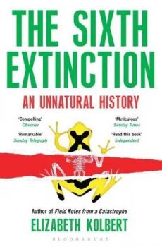 The Sixth Extinction - An Unnatural History - Elizabeth Kolbert - Bloomsbury Publishing - 9781408851241
 - Онлайн книжарница Ciela | ciela.com