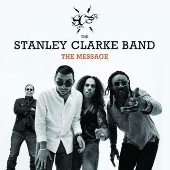 Stanley Clarke Band - The Message 2018 - 673203111622 - онлайн книжарница Сиела | Ciela.com