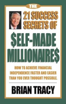 The 21 Success Secrets of Self-Made Millionaires - Брайън Трейси - Сиела - Онлайн книжарница Ciela | ciela.com 