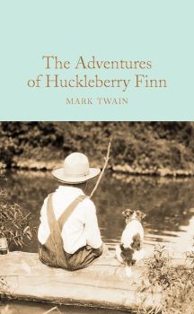 The Adventures of Huckleberry Finn - Mark Twain - 9781509827992 - Macmillan - Онлайн книжарница Ciela | ciela.com