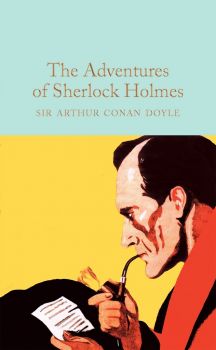 The Adventures of Sherlock Holmes - Sir Arthur Conan Doyle - 9781909621732 - Collector's Library - Онлайн книжарница Ciela | ciela.com