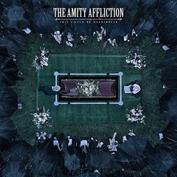THE AMITY AFFLICTION - THIS COULD BE HEARTBREAK