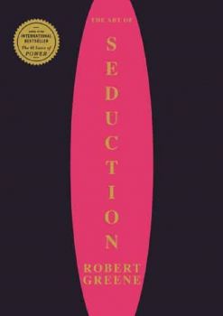 The Art of Seduction - Robert Greene - 9781861977694 - Онлайн книжарница Ciela | ciela.com