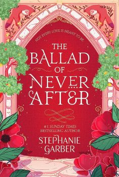 The Ballad of Never After - Once Upon a Broken Heart - Stephanie Garber - 9781529381009 - Онлайн книжарница Ciela | ciela.com