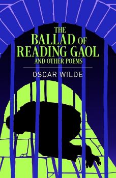 The Ballad of Reading Gaol and other poems - Arcturus Classics - Oscar Wilde - 9781398818545 - Онлайн книжарница Ciela | ciela.com