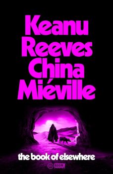 The Book of Elsewhere - Keanu Reeves and China Miéville - 9781529150537 - Онлайн книжарница Ciela | ciela.com
