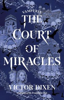 The Court of Miracles - Vampyria Saga