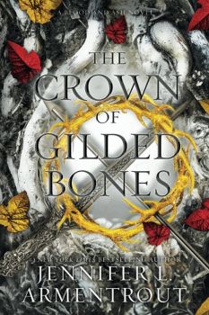 The Crown of Gilded Bones - Jennifer L. Armentrout -  Blood and Ash series - 9781952457784 - Онлайн книжарница Ciela | ciela.com