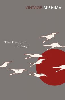The Decay of the Angel - The Sea of Fertility - A Cycle of Four Novels