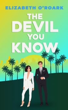 The Devil You Know - Elizabeth O'Roark - 9780349440750 - Piatkus - Онлайн книжарница Ciela | ciela.com